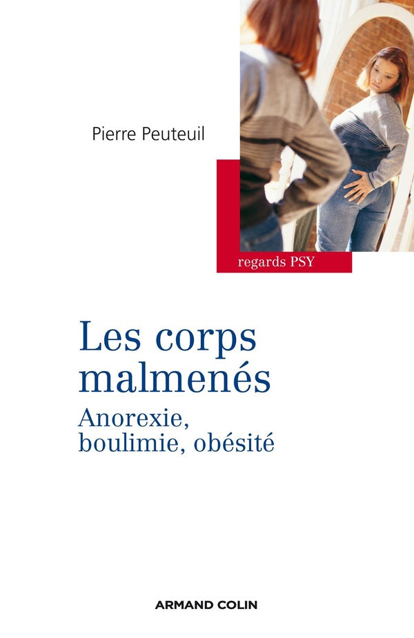 Les corps malmenés ; anorexie, boulimie, obésité