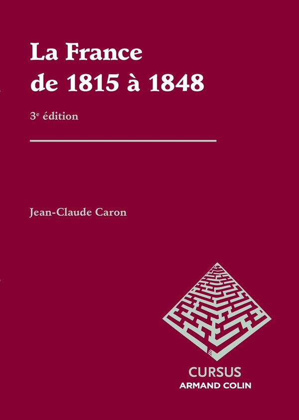 La France de 1815 à 1848 (3e édition)