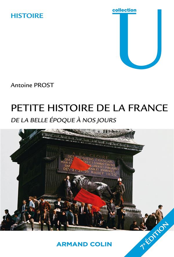 Petite histoire de la France ; de la Belle Epoque à nos jours (7e édition)