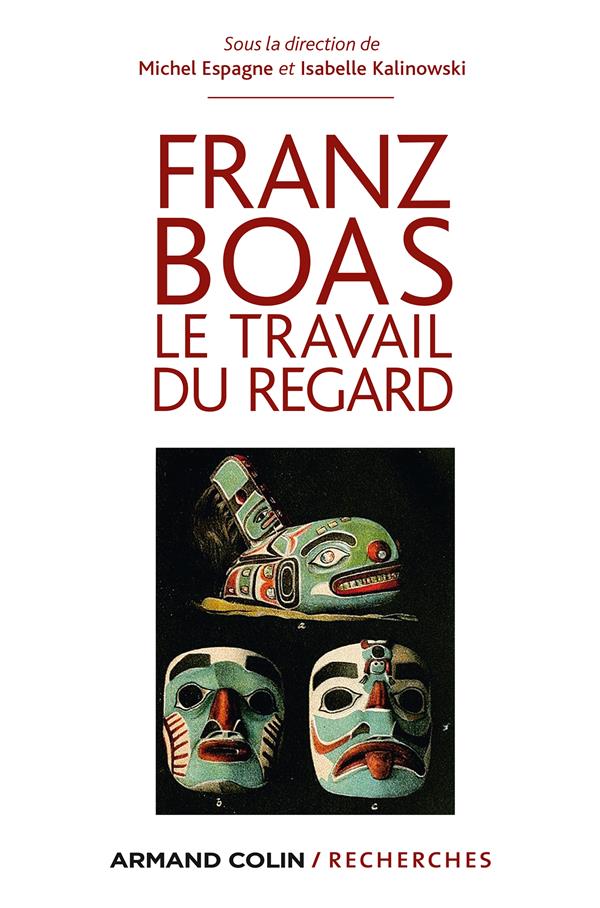 Franz Boas ; le travail du regard