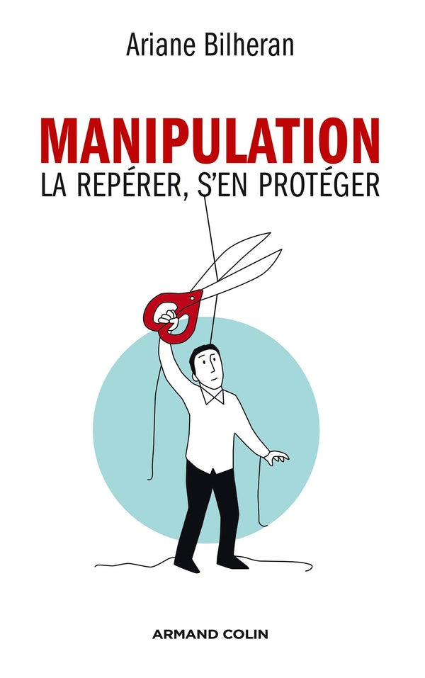 Manipulation ; la repérer, s'en protéger