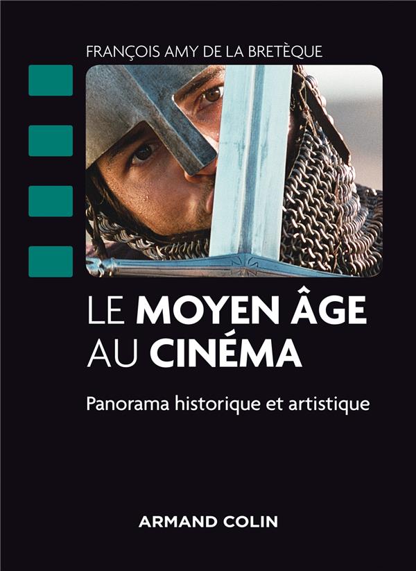 Le Moyen Age au cinéma ; panorama historique et artistique