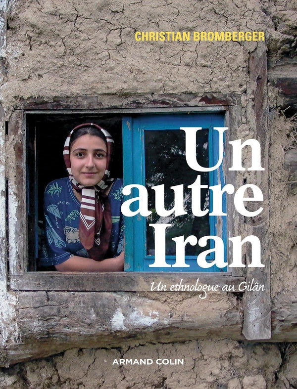 Un autre Iran ; un ethnologue au Gilân
