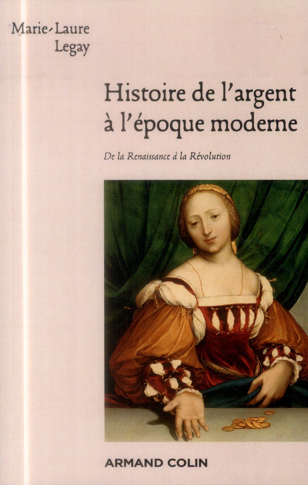 Histoire de l'argent à l'époque moderne ; de la Renaissance à la Révolution