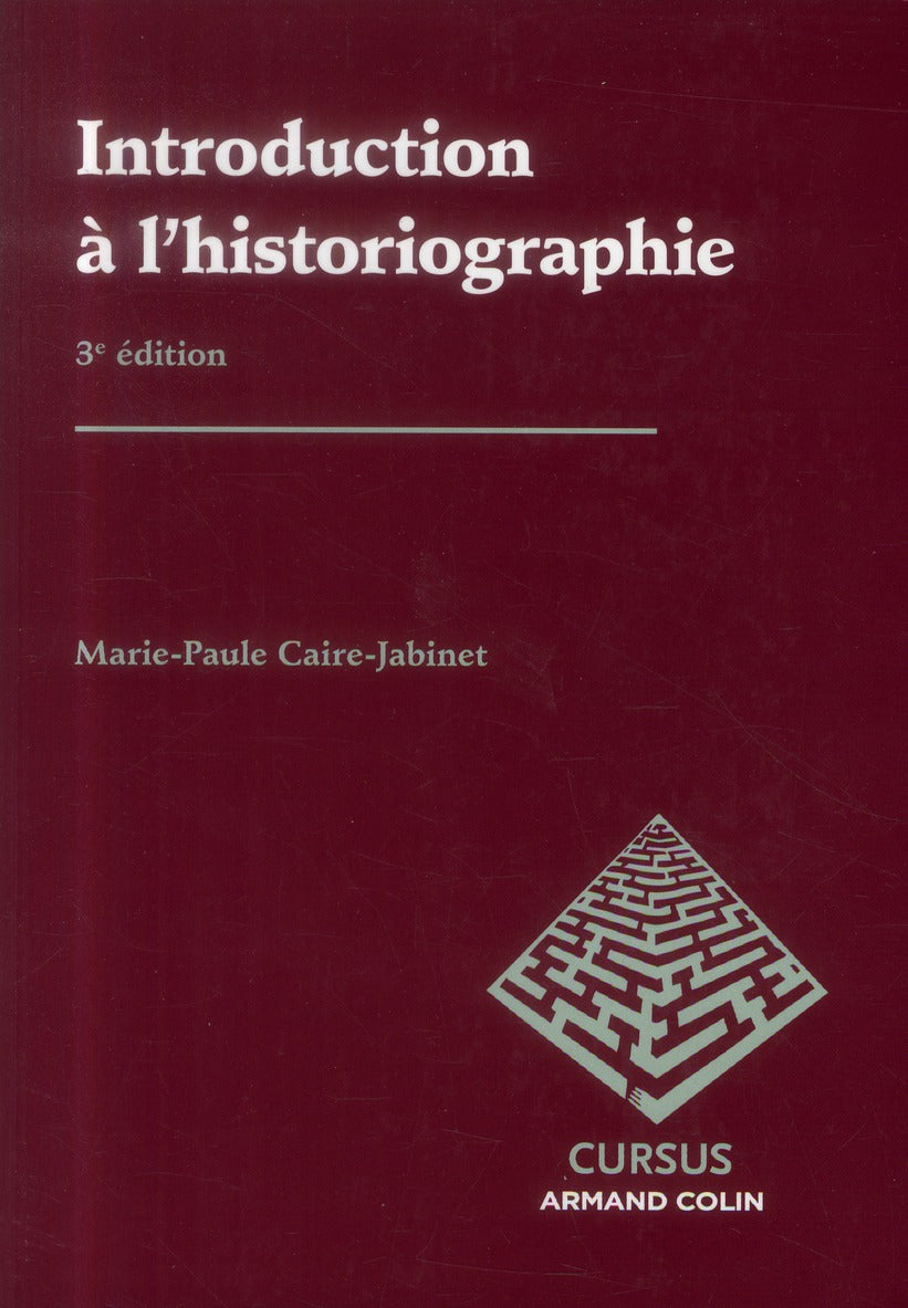 Introduction à l'historiographie (3e édition)