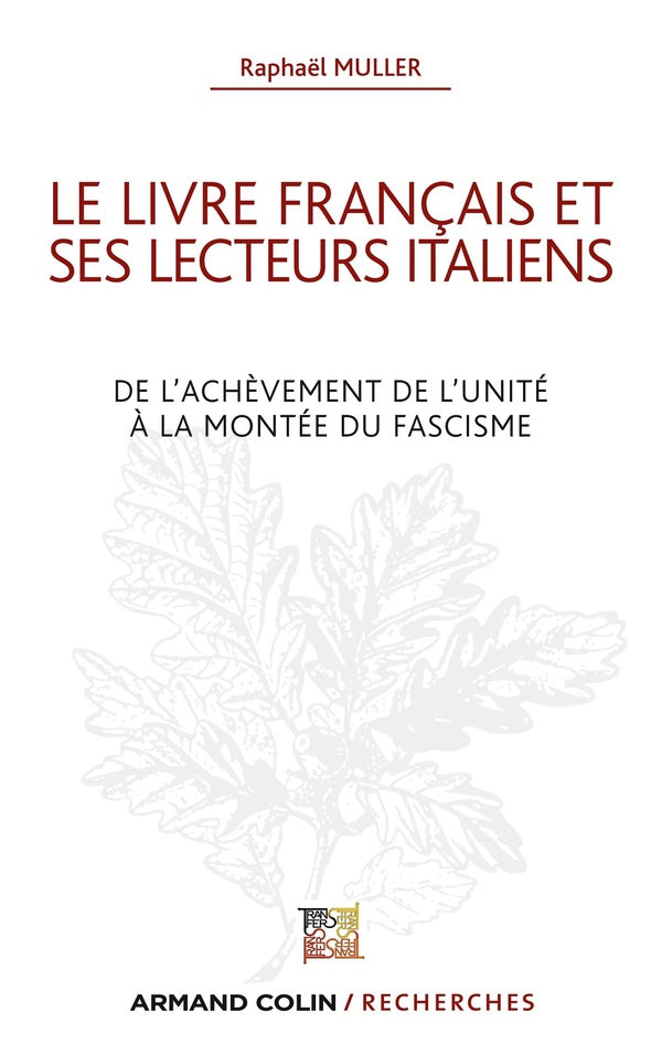 Le livre français et ses lecteurs italiens ; de l'achèvenement de l'unité à la montée du fascisme