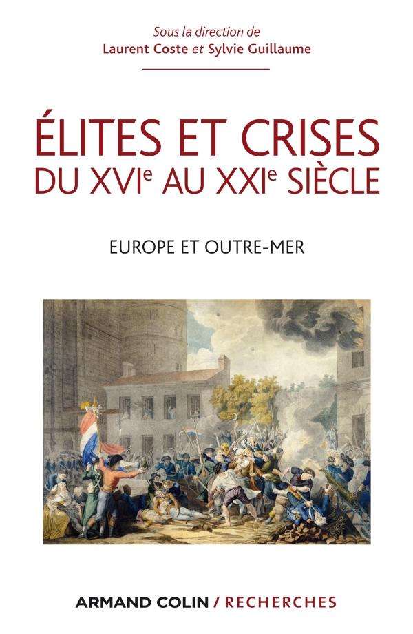 élites et crises du XVIe au XXIe siècle ; Europe et Outre-mer