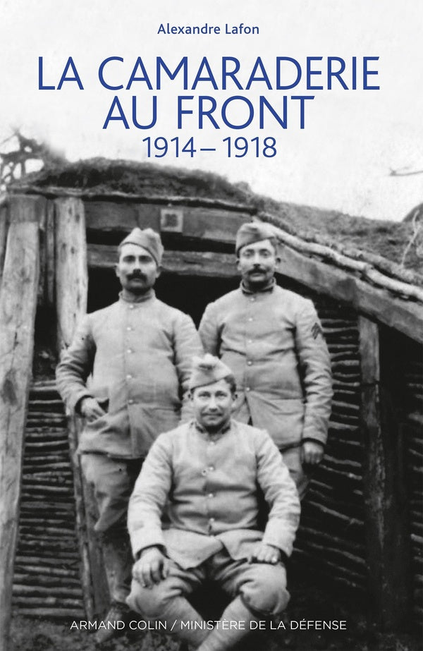 La camaraderie au front, 1914-1918
