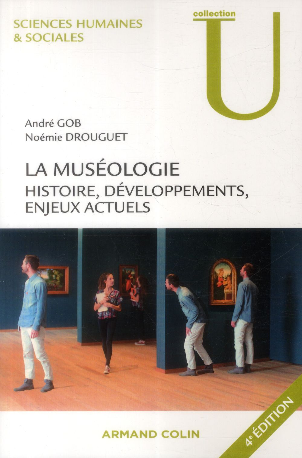 La muséologie ; histoire, développements, enjeux actuels ; 4e édition