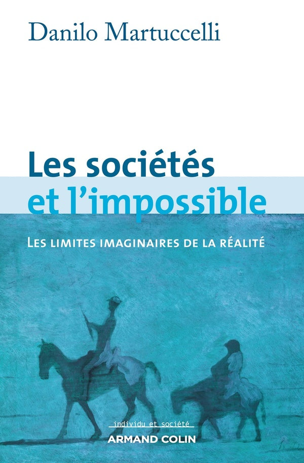 Les sociétés et l'impossible ; les limites imaginaires de la réalité