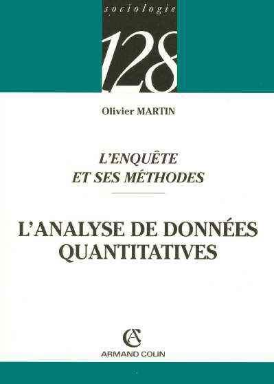 L'enquete et sa methode : l'analyse de donnees quantitatives