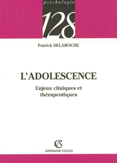 L'adolescence ; enjeux cliniques et therapeutiques