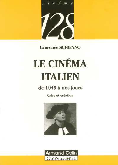 Le cinema italien de 1945 a nos jours ; crise et creation
