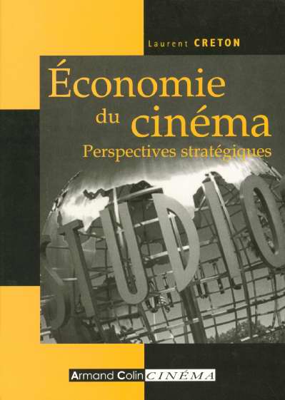 Economie du cinema ; perspectives strategiques (3e édition)