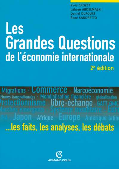 Les grandes questions de l'économie internationale ; les faits, les analyses, les débats (2e édition) (2e édition)