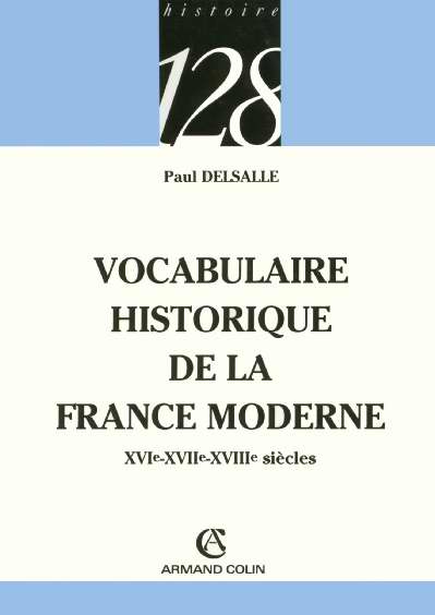 Vocabulaire historique de la france moderne, xvi-xvii-xviii siecles