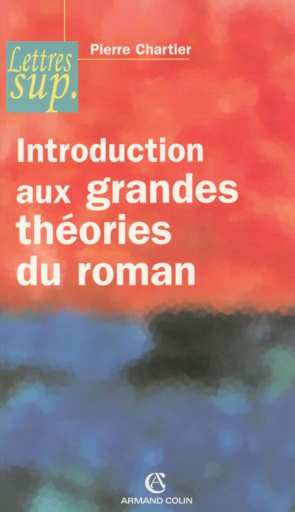 Introduction aux grandes théories du roman (2e édition)