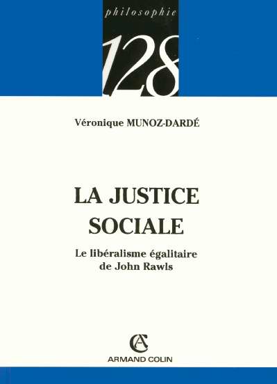 La justice sociale - Le libéralisme égalitaire de John Rawls : Le libéralisme égalitaire de John Rawls