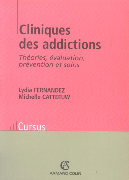 Cliniques des addictions ; theories, evaluation, prevention et soins (édition 2005)