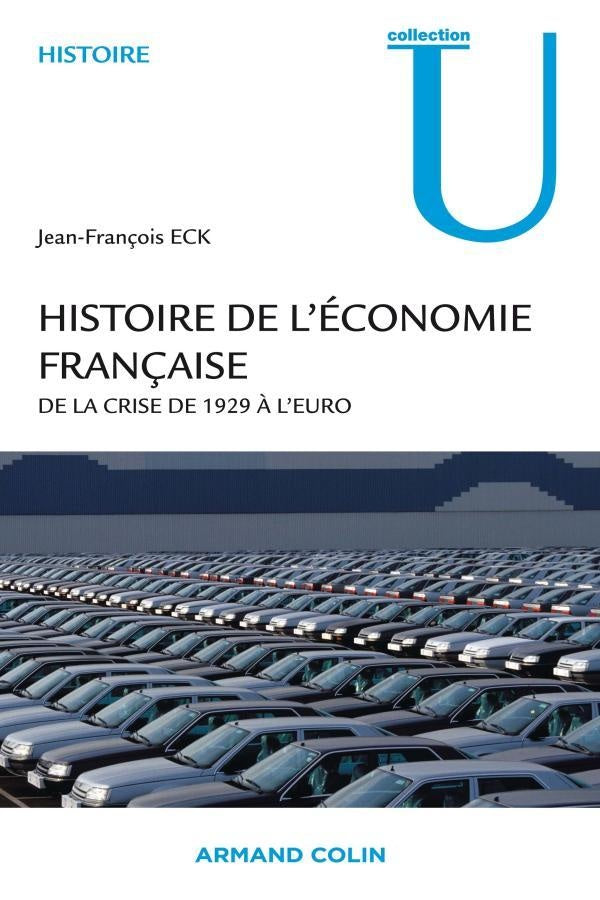 Histoire de l'économie française - De la crise de 1929 à l'euro : De la crise de 1929 à l'euro