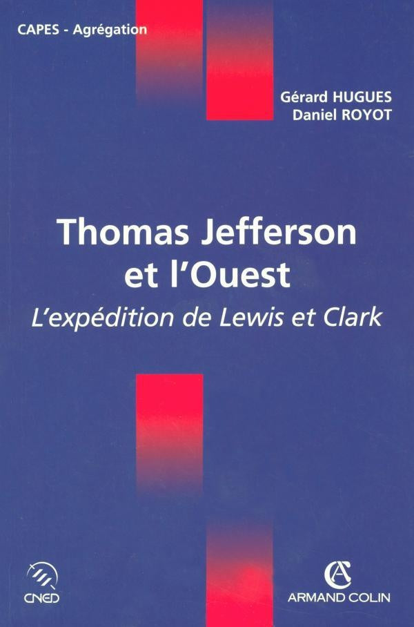 Thomas Jefferson et l'Ouest ; l'expédition de Lewis et Clark
