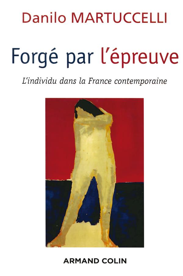 Forgé par l'épreuve : L'individu dans la France contemporaine