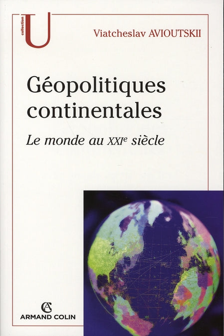 Géopolitiques continentales ; le monde au xxi siècle