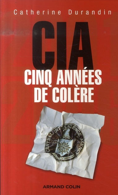 Cia : cinq années de colère