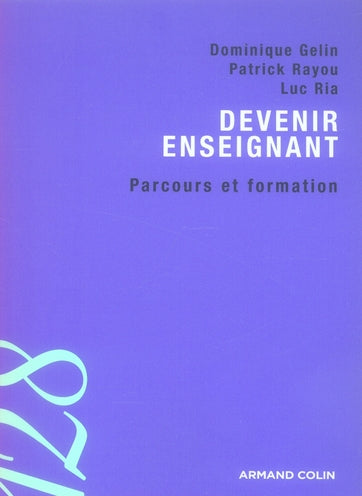 Devenir enseignant ; parcours et formation