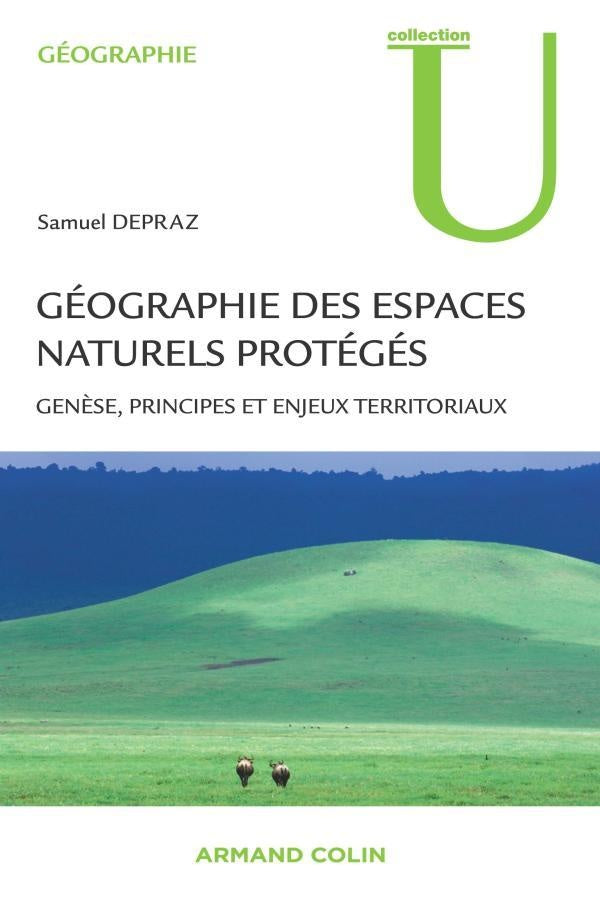 Géographie des espaces naturels protégés - Genèse, principes et enjeux territoriaux : Genèse, principes et enjeux territoriaux