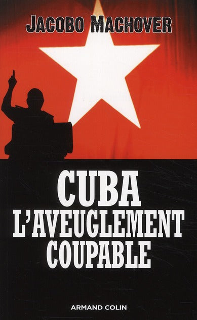 Cuba ; l'aveuglement coupable