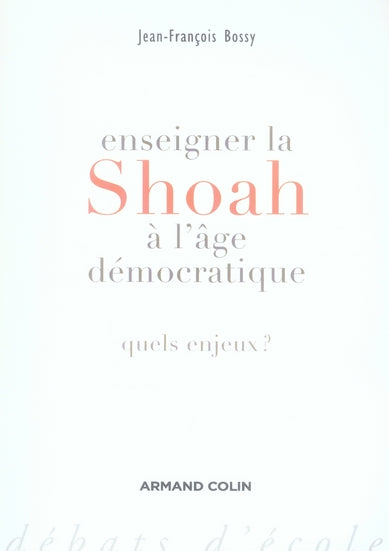 Enseigner la Shoah à l'âge démocratique