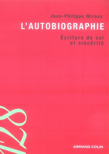 L'autobiographie ; écriture de soi et sincérité