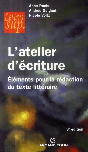 L'atelier d'écriture ; éléments pour la rédaction du texte littéraire (3e édition)