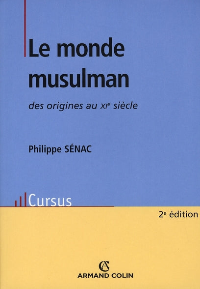 Le monde musulman ; des origines au XI siècle