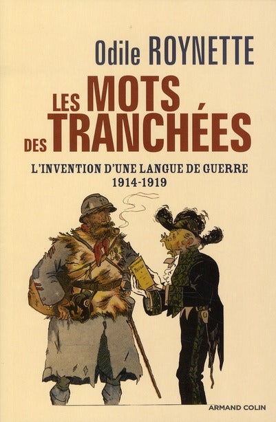 Les mots des tranchées ; l'invention d'une langue de guerre 1914-1919
