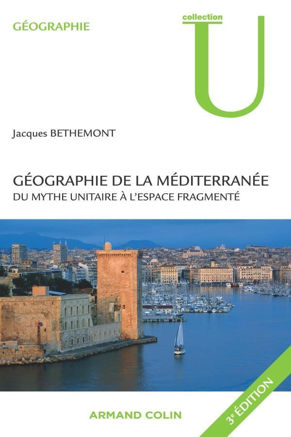 Géographie de la Méditerranée : Du mythe unitaire à l'espace fragmenté