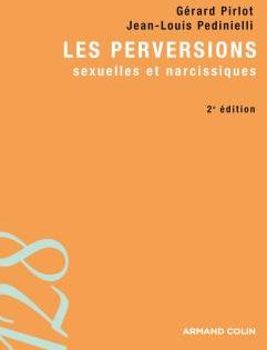 Les perversions ; sexuelles et narcissiques (2e édition)