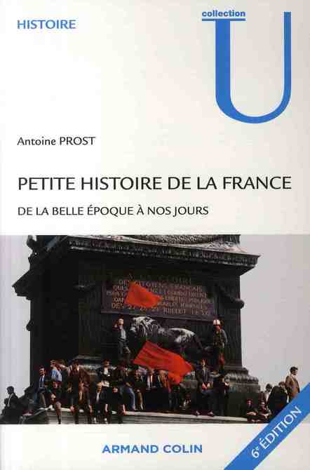 Petite histoire de la France ; de la Belle époque à nos jours (6e édition)
