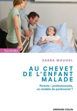 Au chevet de l'enfant malade ; parents / professionnels, un modèle de partenariat ?