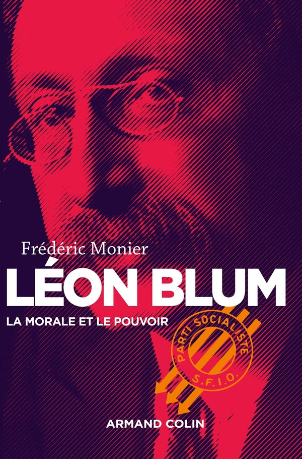 Léon Blum ; la morale et le pouvoir