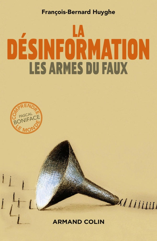 La désinformation ; les armes du faux