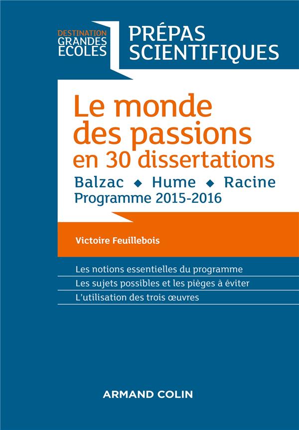 Destination grandes écoles ; le monde des passions en 30 dissertations (éditions 2015/2016)