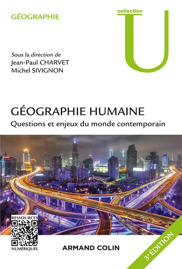 Géographie humaine ; questions et enjeux du monde contemporain (3e édition)