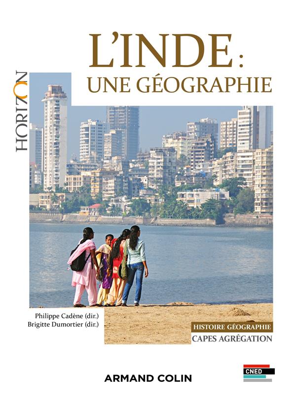 L'Inde ; une géographie ; capes, agrégation histoire-géographie