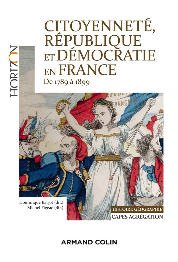Citoyenneté, république et démocratie en France ; 1789-1899