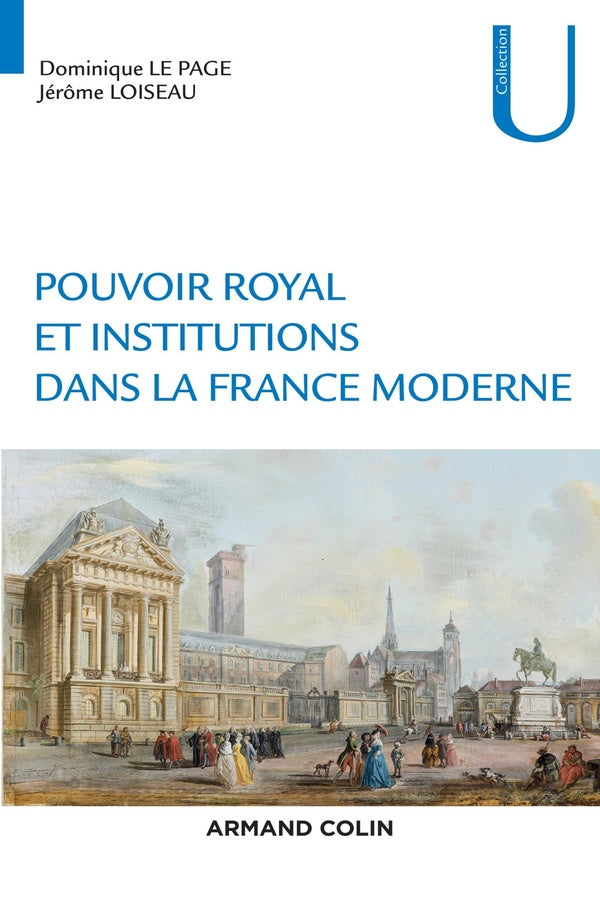 Pouvoirs et institutions dans la France moderne ; XVIe-XVIIIe siècle
