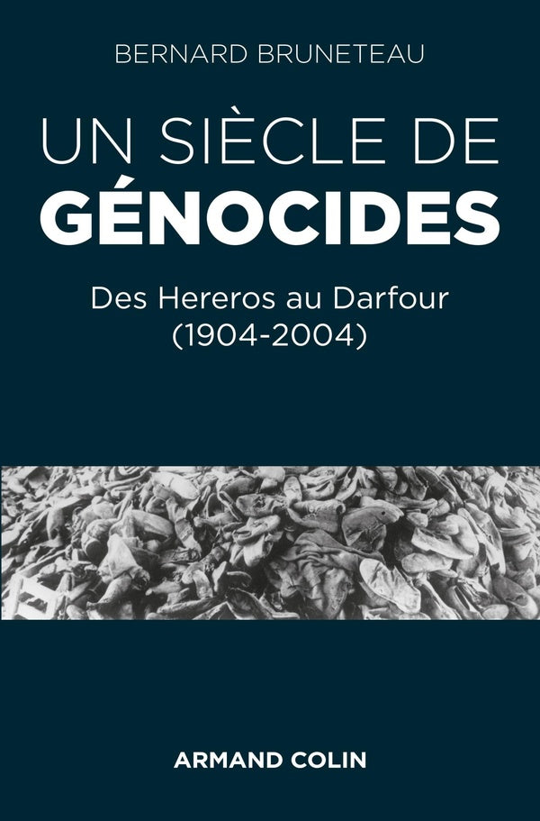 Un siècle de génocides ; des Hereros au Darfour (1904-2004)