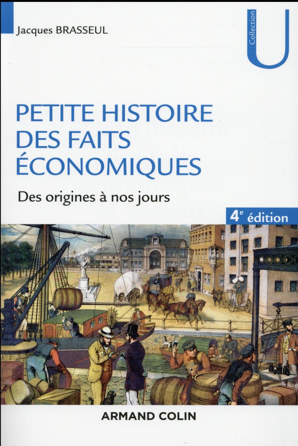 Petite histoire des faits économiques ; des origines à nos jours (4e édition)