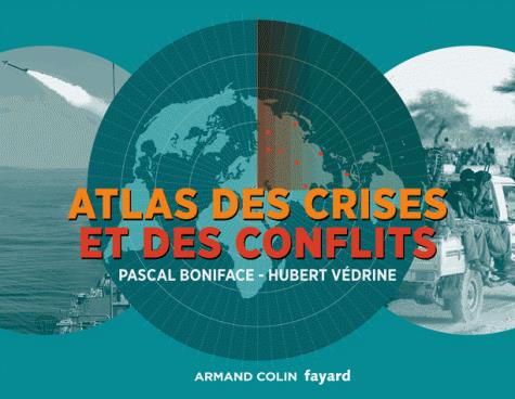 Atlas des crises et des conflits (3e édition)